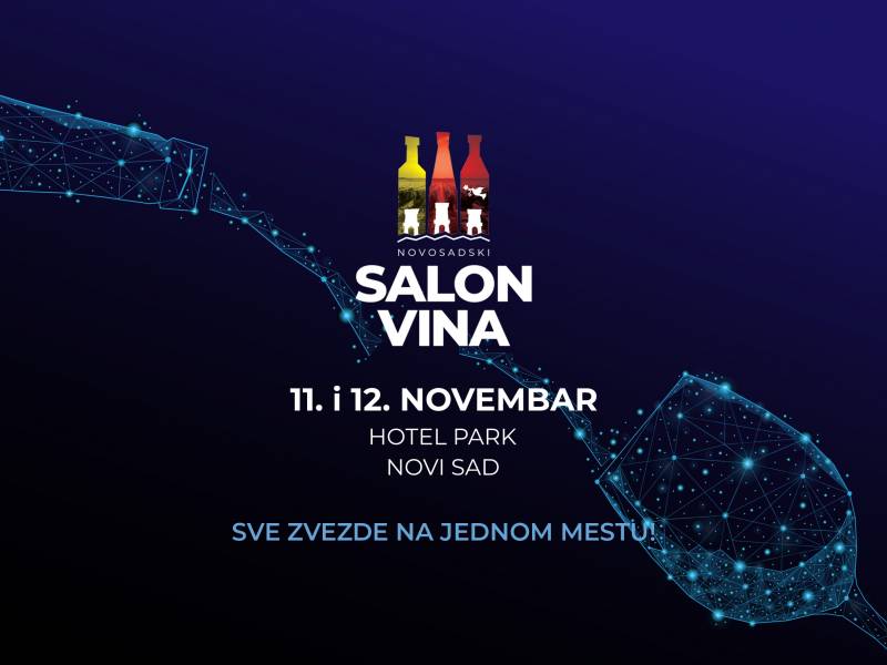 novost danas počinje novosadski salon vina vinski magazin vino fino